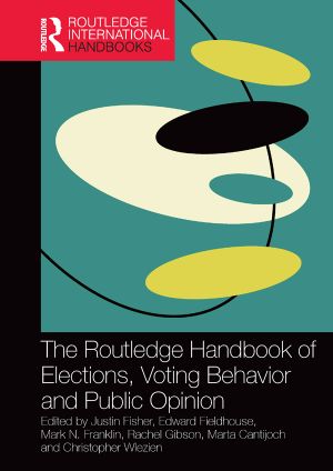 [Routledge International Handbooks 01] • The Routledge Handbook of Elections, Voting Behavior and Public Opinion